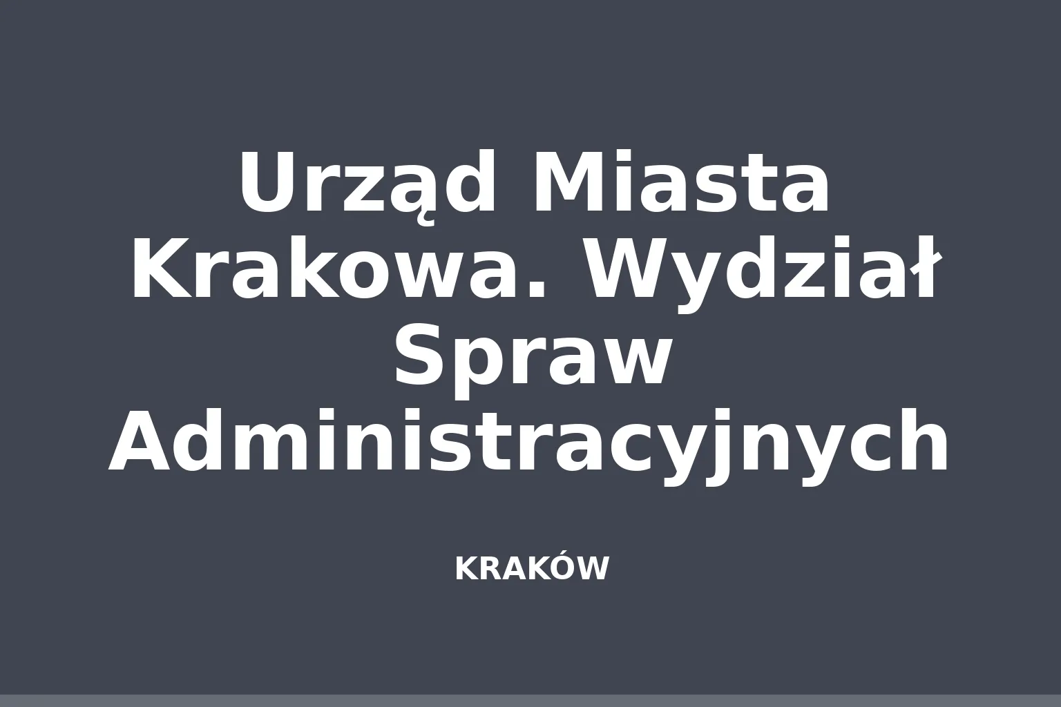 Urząd Miasta Krakowa. Wydział Spraw Administracyjnych