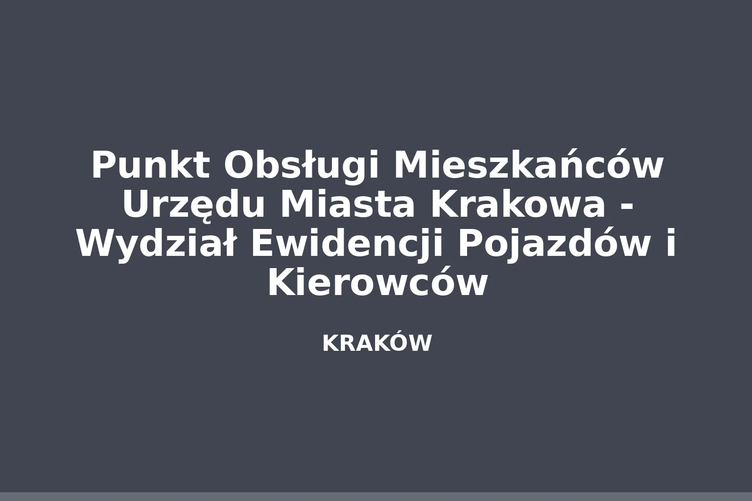 Punkt Obsługi Mieszkańców Urzędu Miasta Krakowa - Wydział Ewidencji Pojazdów i Kierowców