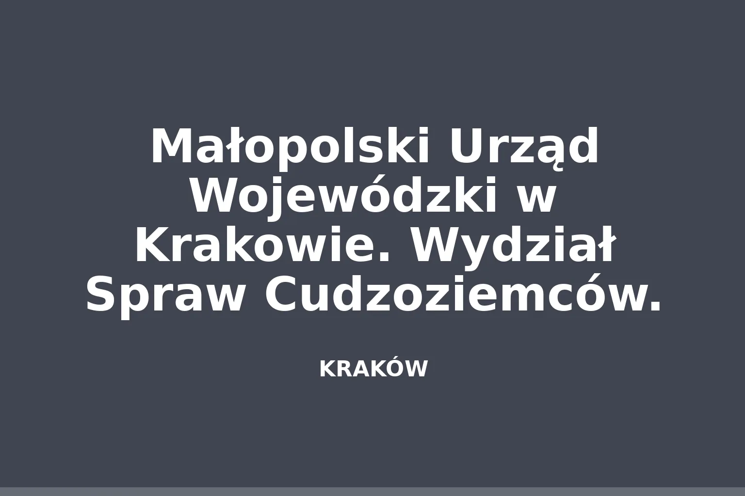 Małopolski Urząd Wojewódzki w Krakowie. Wydział Spraw Cudzoziemców.