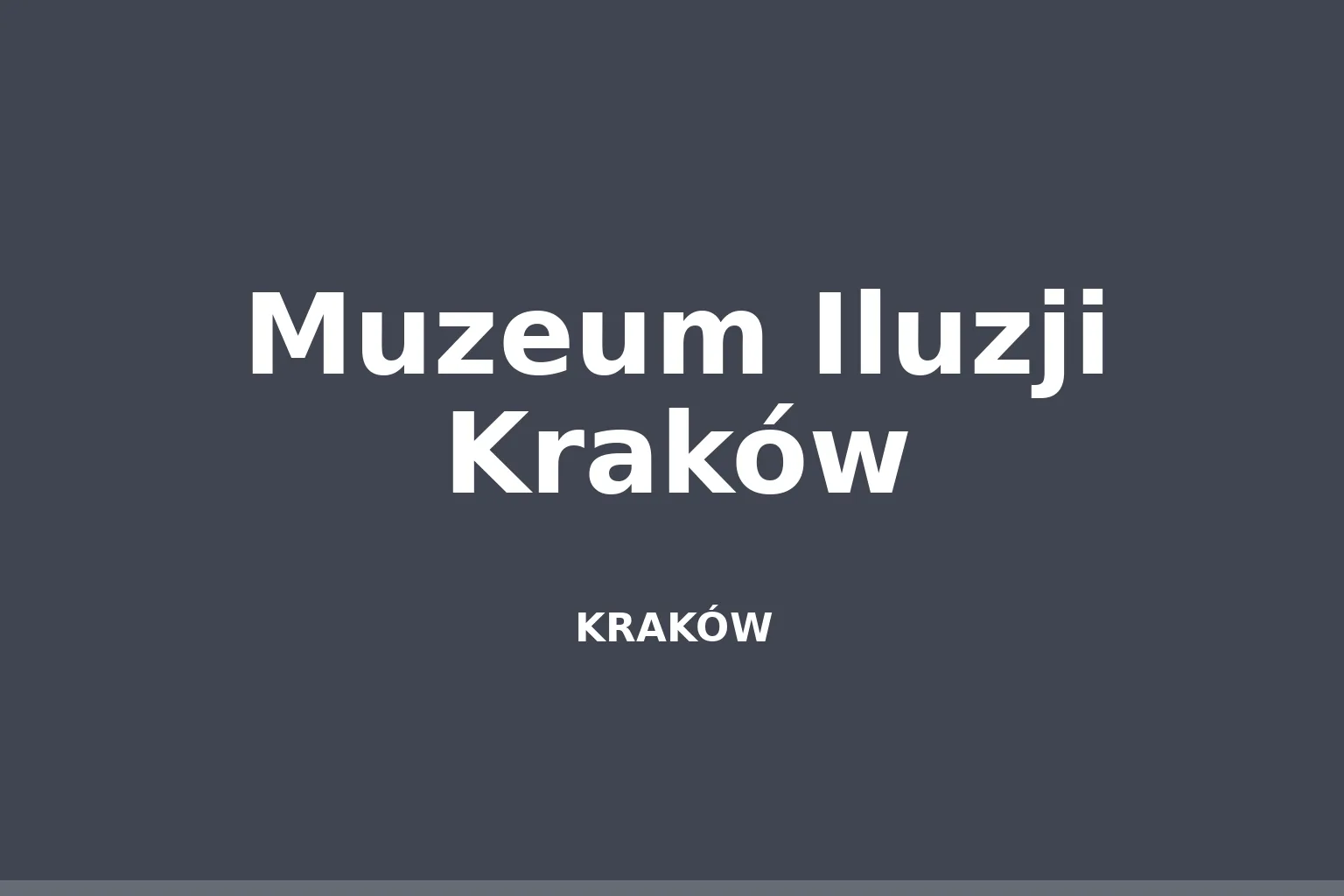 Muzeum Iluzji Kraków