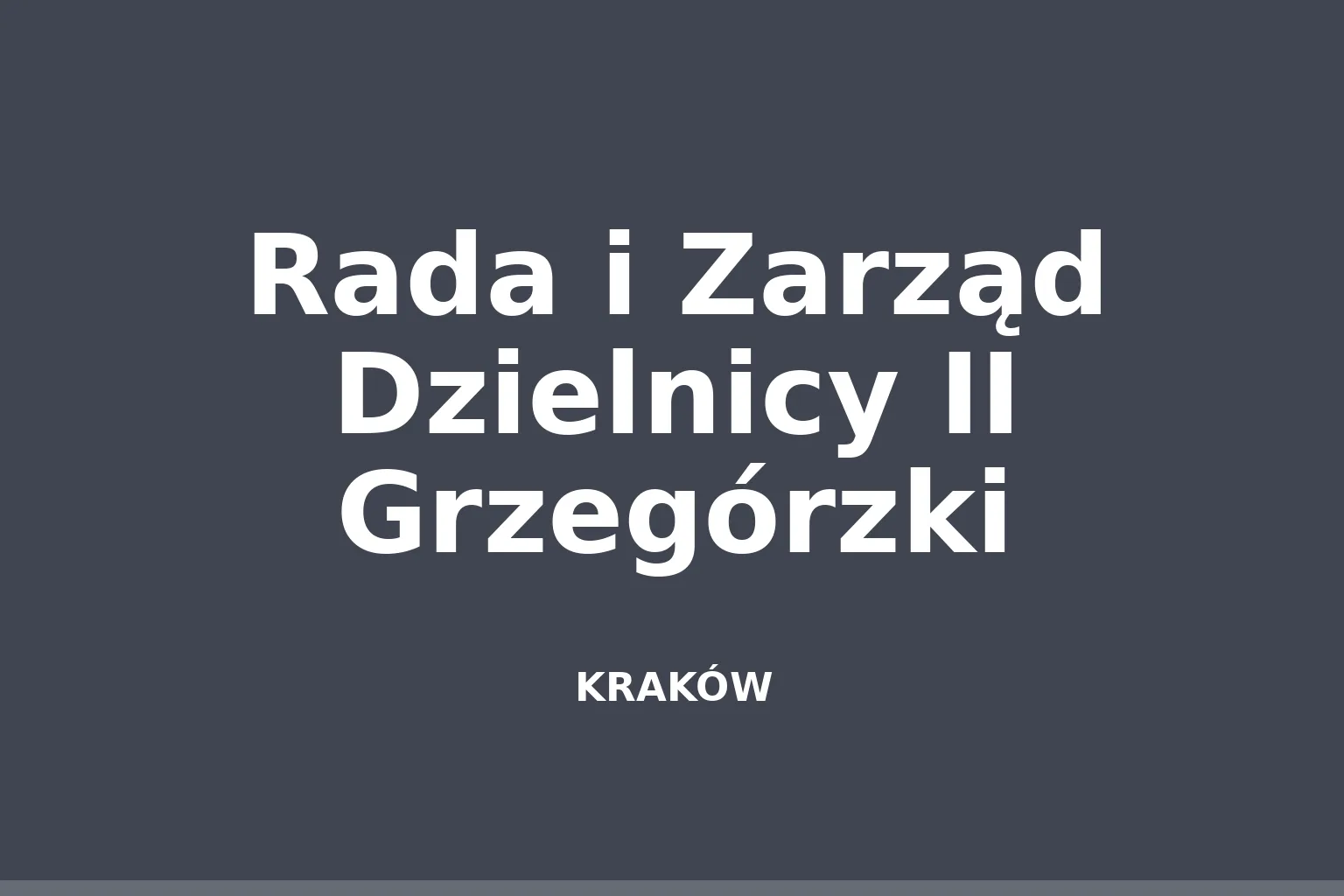 Rada i Zarząd Dzielnicy II Grzegórzki