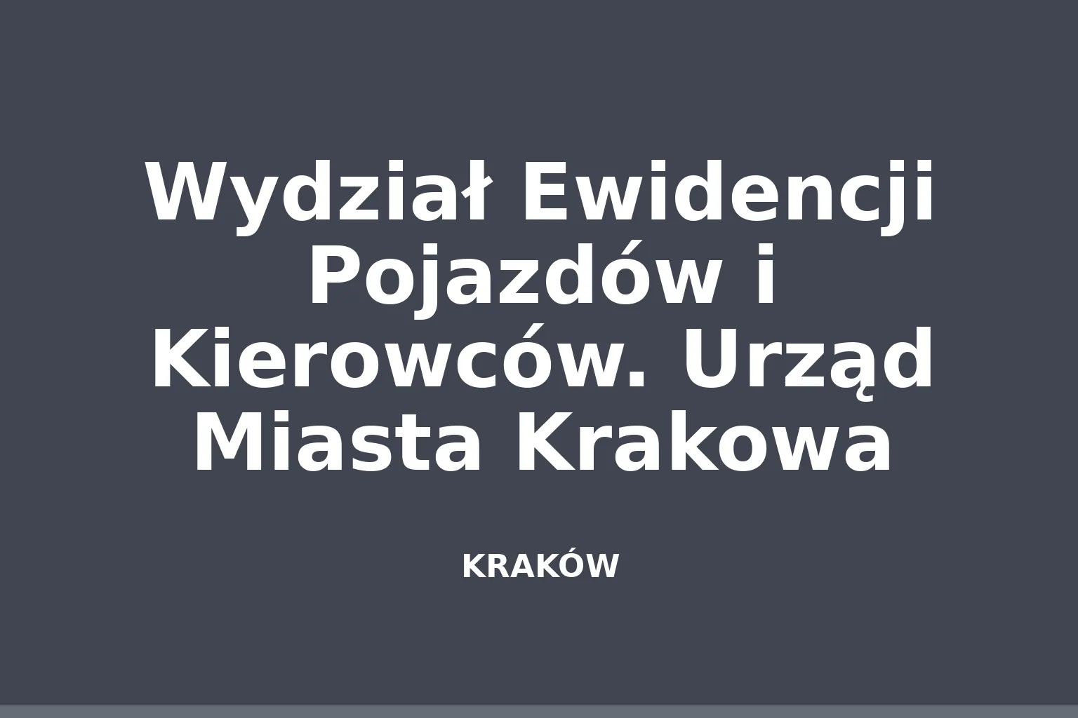 Wydział Ewidencji Pojazdów i Kierowców. Urząd Miasta Krakowa