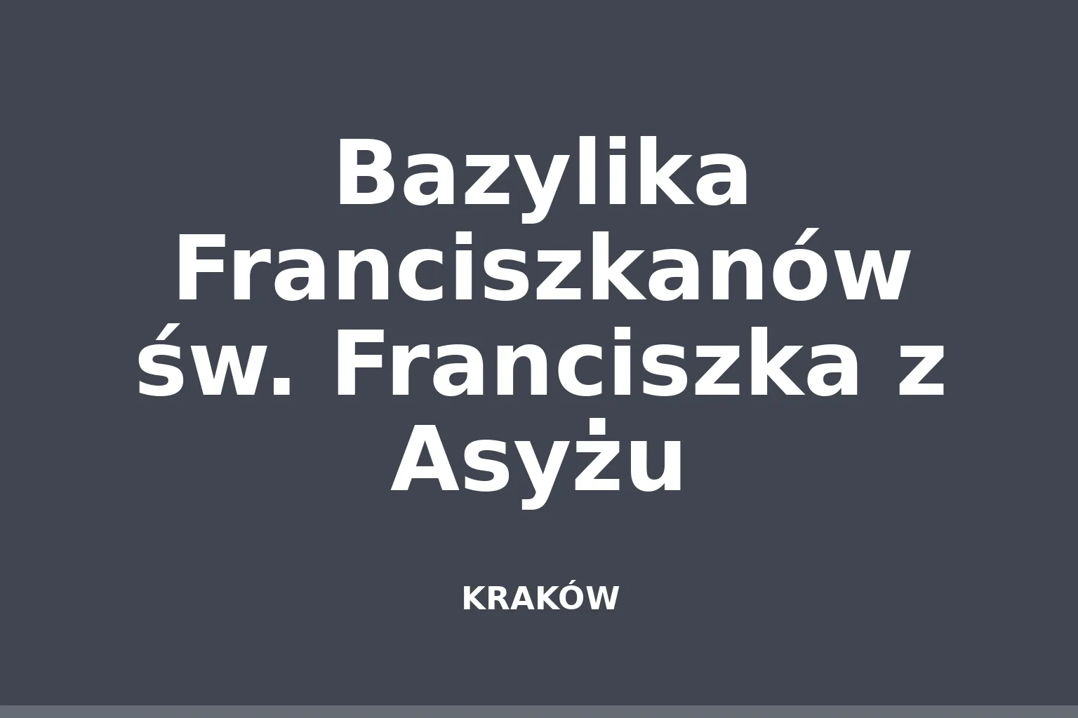 Bazylika Franciszkanów św. Franciszka z Asyżu