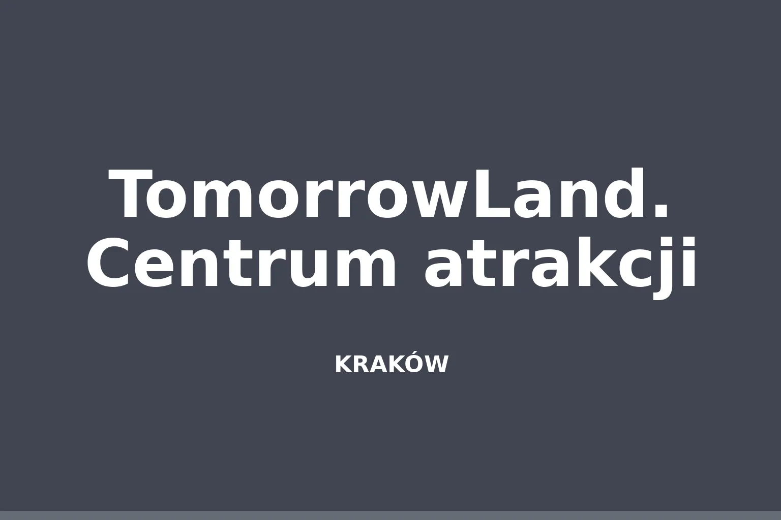 TomorrowLand. Centrum atrakcji