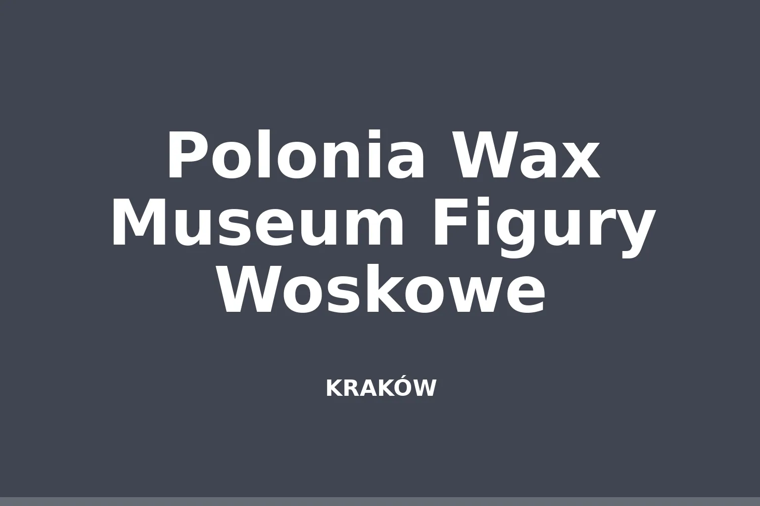 Polonia Wax Museum Figury Woskowe